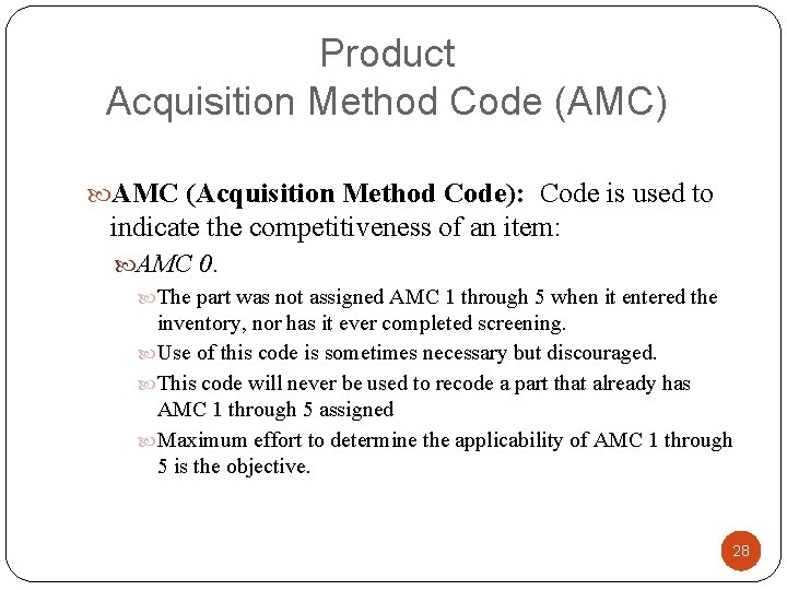 Product Acquisition Method Code (AMC) AMC (Acquisition Method Code): Code is used to indicate