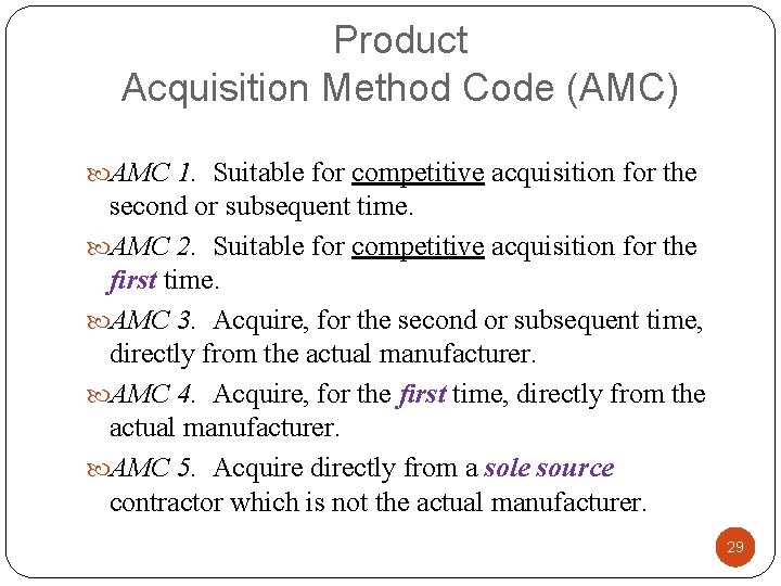 Product Acquisition Method Code (AMC) AMC 1. Suitable for competitive acquisition for the second