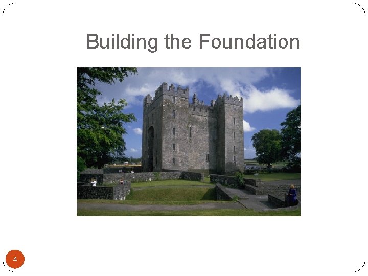 Building the Foundation 4 