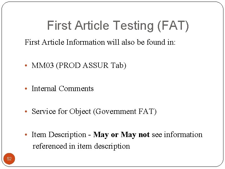 First Article Testing (FAT) First Article Information will also be found in: • MM