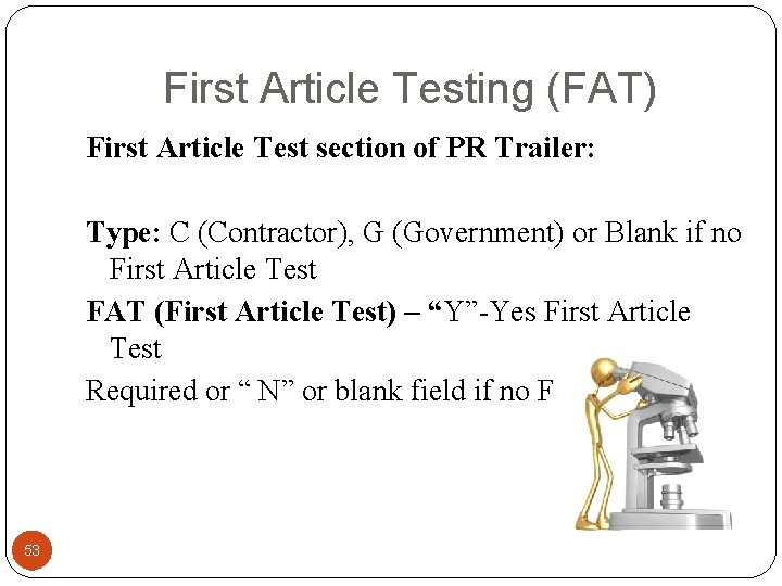 First Article Testing (FAT) First Article Test section of PR Trailer: Type: C (Contractor),