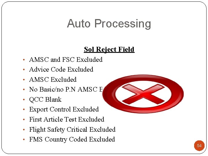 Auto Processing Sol Reject Field • AMSC and FSC Excluded • Advice Code Excluded