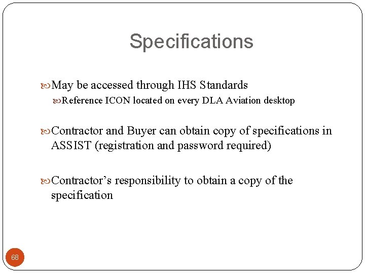 Specifications May be accessed through IHS Standards Reference ICON located on every DLA Aviation