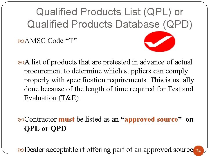 Qualified Products List (QPL) or Qualified Products Database (QPD) AMSC Code “T” A list