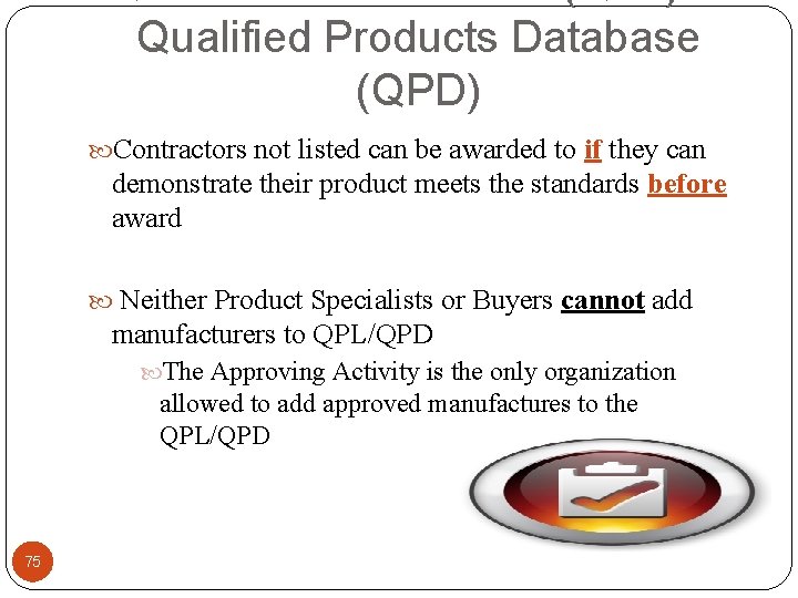 Qualified Products Database (QPD) Contractors not listed can be awarded to if they can