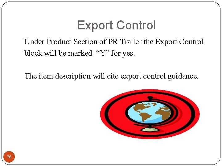 Export Control Under Product Section of PR Trailer the Export Control block will be