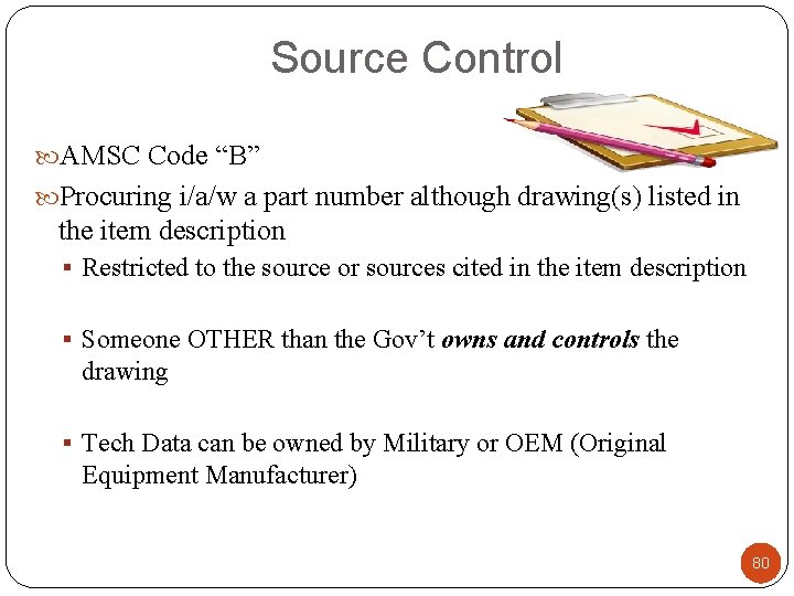 Source Control AMSC Code “B” Procuring i/a/w a part number although drawing(s) listed in