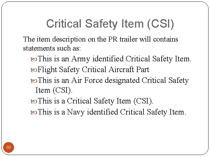 Critical Safety Item (CSI) The item description on the PR trailer will contains statements