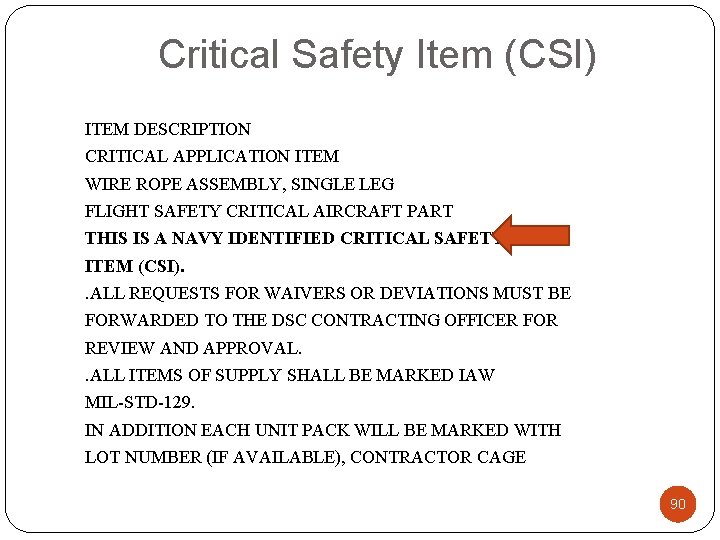 Critical Safety Item (CSI) ITEM DESCRIPTION CRITICAL APPLICATION ITEM WIRE ROPE ASSEMBLY, SINGLE LEG