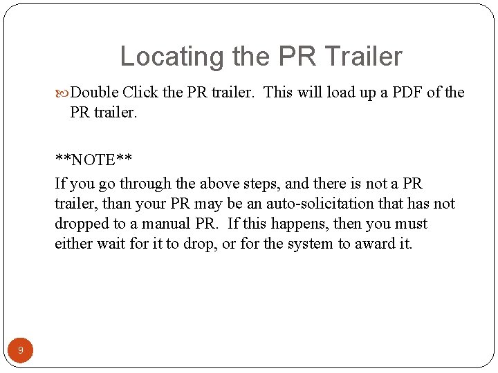 Locating the PR Trailer Double Click the PR trailer. This will load up a