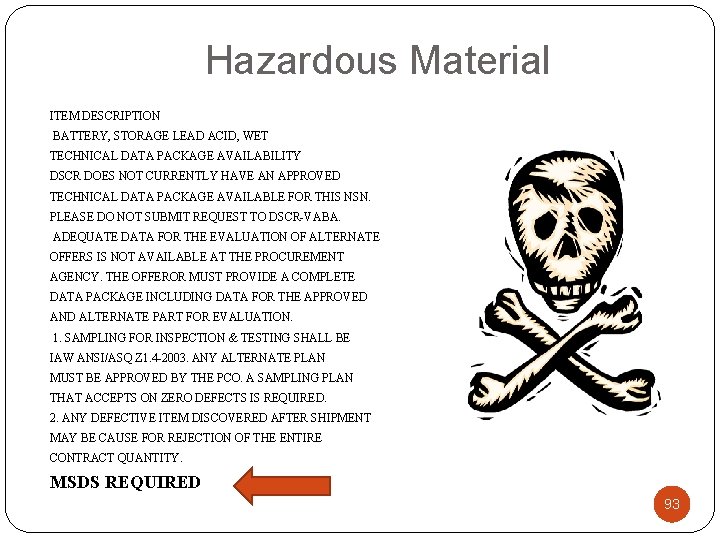 Hazardous Material ITEM DESCRIPTION BATTERY, STORAGE LEAD ACID, WET TECHNICAL DATA PACKAGE AVAILABILITY DSCR