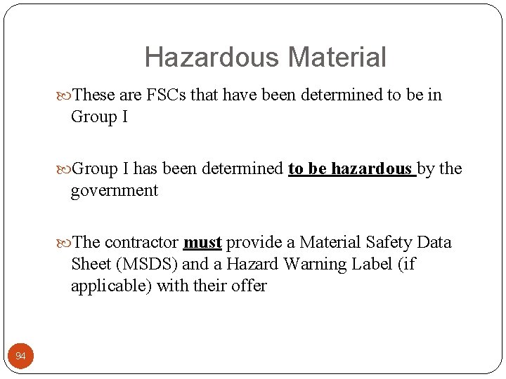 Hazardous Material These are FSCs that have been determined to be in Group I