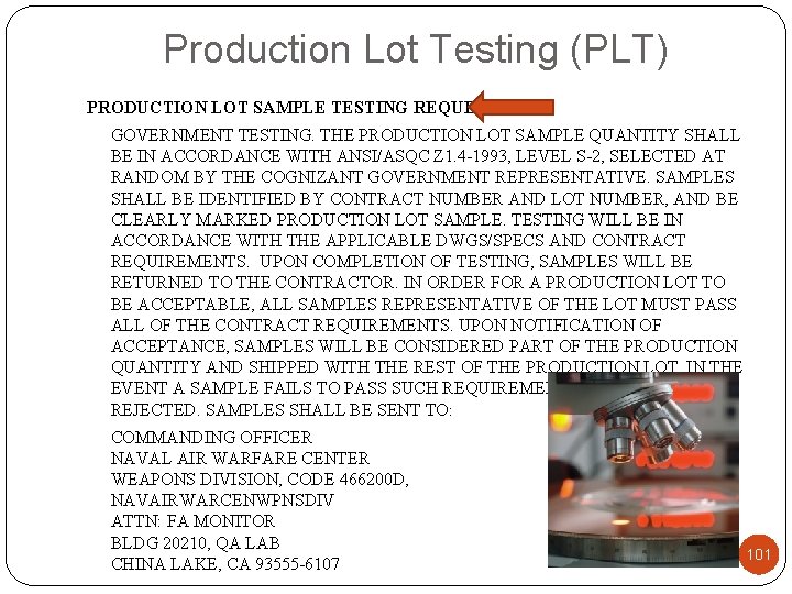 Production Lot Testing (PLT) PRODUCTION LOT SAMPLE TESTING REQUIRED, GOVERNMENT TESTING. THE PRODUCTION LOT