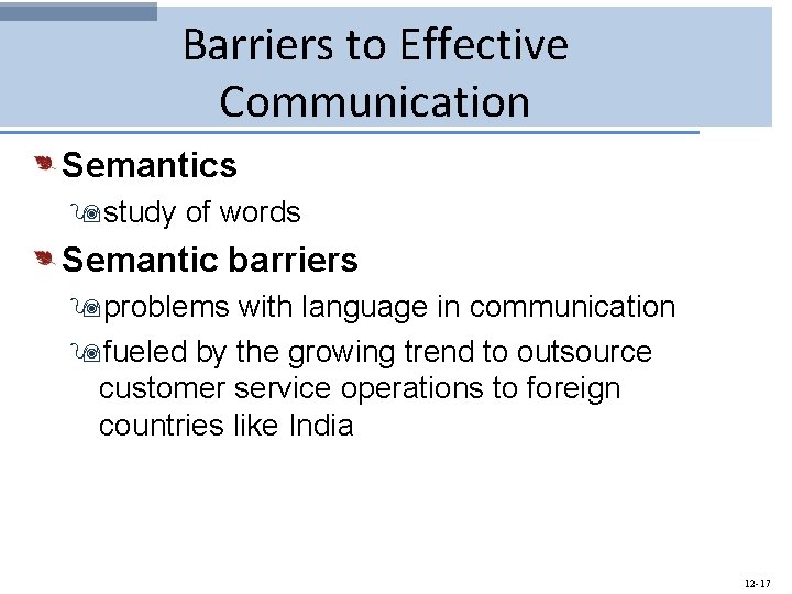 Barriers to Effective Communication Semantics 9 study of words Semantic barriers 9 problems with