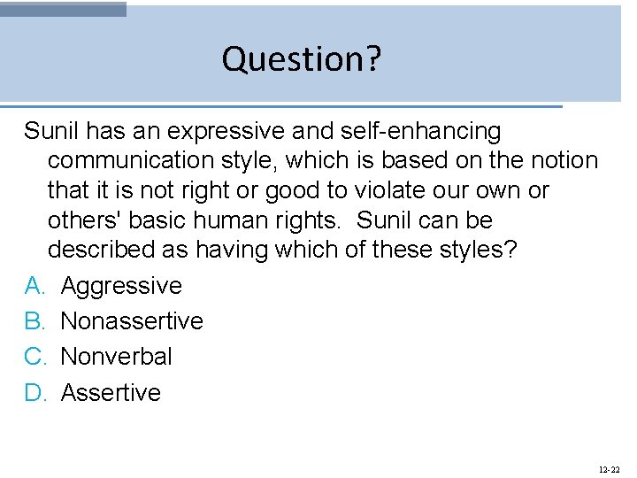Question? Sunil has an expressive and self-enhancing communication style, which is based on the