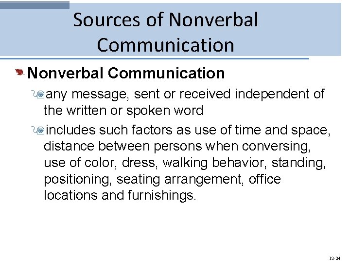 Sources of Nonverbal Communication 9 any message, sent or received independent of the written