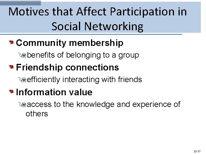 Motives that Affect Participation in Social Networking Community membership 9 benefits of belonging to