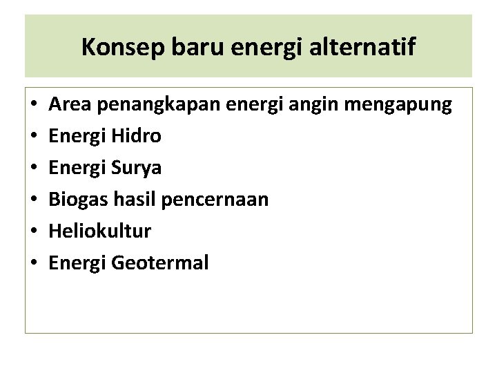 Konsep baru energi alternatif • • • Area penangkapan energi angin mengapung Energi Hidro