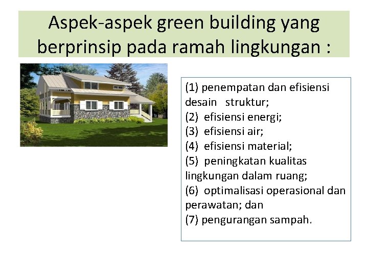 Aspek-aspek green building yang berprinsip pada ramah lingkungan : (1) penempatan dan efisiensi desain