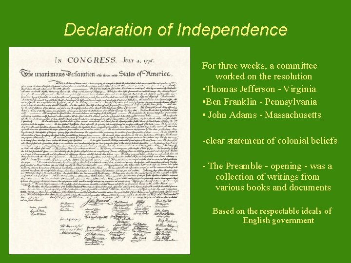 Declaration of Independence For three weeks, a committee worked on the resolution • Thomas