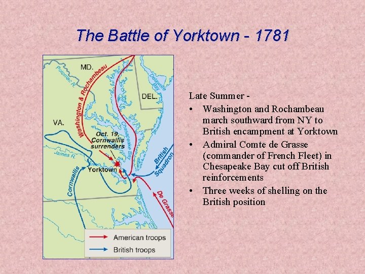 The Battle of Yorktown - 1781 Late Summer • Washington and Rochambeau march southward