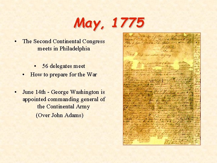 May, 1775 • The Second Continental Congress meets in Philadelphia • 56 delegates meet