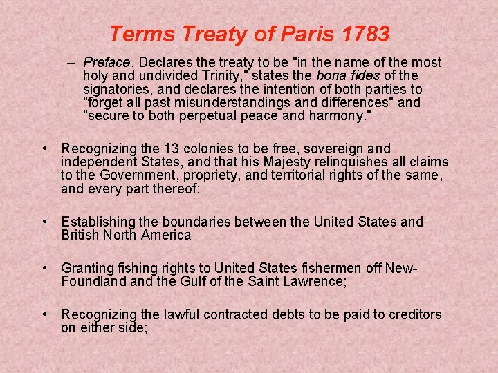 Terms Treaty of Paris 1783 – Preface. Declares the treaty to be "in the