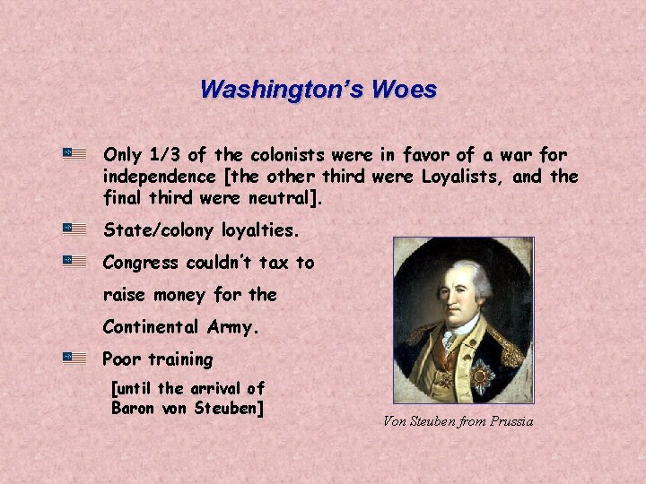 Washington’s Woes Only 1/3 of the colonists were in favor of a war for