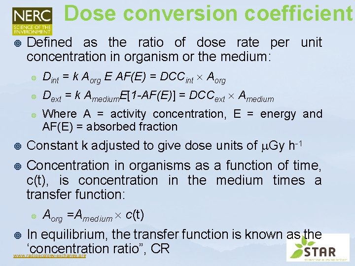 Dose conversion coefficient ¥ Defined as the ratio of dose rate per unit concentration Dose conversion coefficient ¥ Defined as the ratio of dose rate per unit concentration