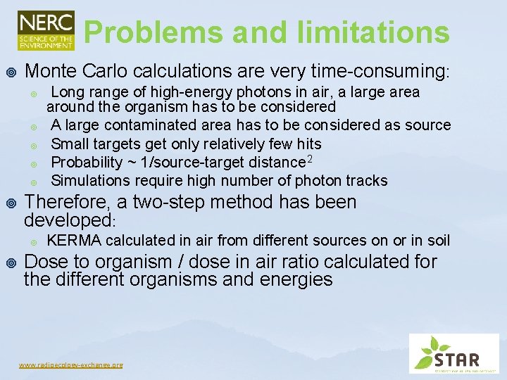 Problems and limitations ¥ Monte Carlo calculations are very time-consuming: ¥ ¥ ¥ Therefore, Problems and limitations ¥ Monte Carlo calculations are very time-consuming: ¥ ¥ ¥ Therefore,