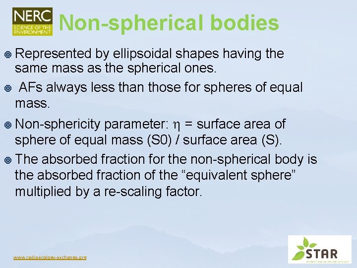 Non-spherical bodies ¥ Represented by ellipsoidal shapes having the same mass as the spherical Non-spherical bodies ¥ Represented by ellipsoidal shapes having the same mass as the spherical