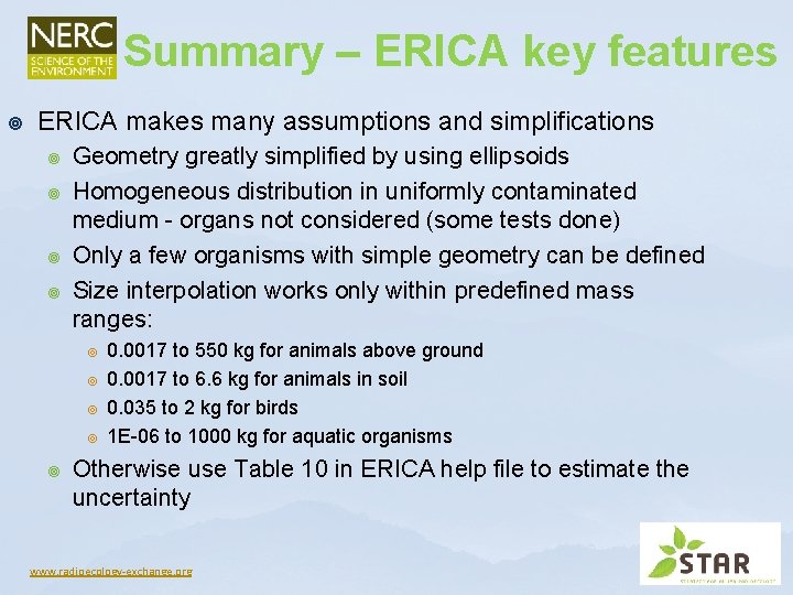 Summary – ERICA key features ¥ ERICA makes many assumptions and simplifications ¥ ¥ Summary – ERICA key features ¥ ERICA makes many assumptions and simplifications ¥ ¥