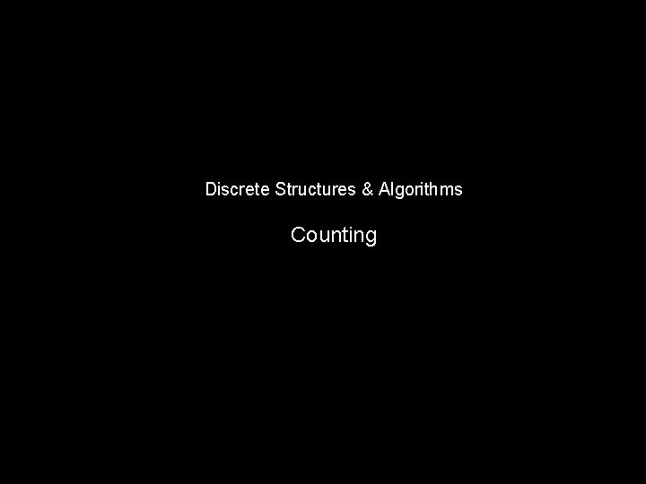 Discrete Structures & Algorithms Counting 