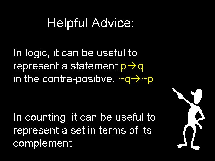  Helpful Advice: In logic, it can be useful to represent a statement p