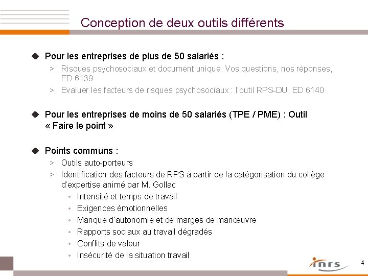 Conception de deux outils différents u Pour les entreprises de plus de 50 salariés