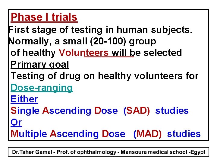 Phase I trials First stage of testing in human subjects. Normally, a small (20