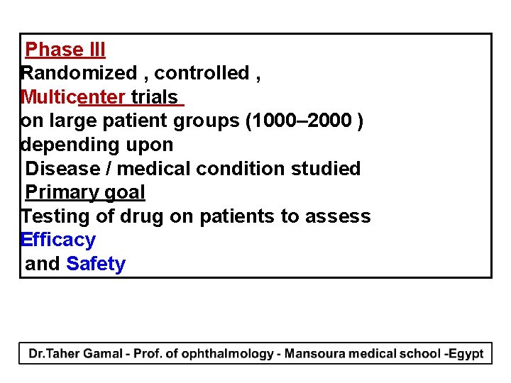 Phase III Randomized , controlled , Multicenter trials on large patient groups (1000– 2000