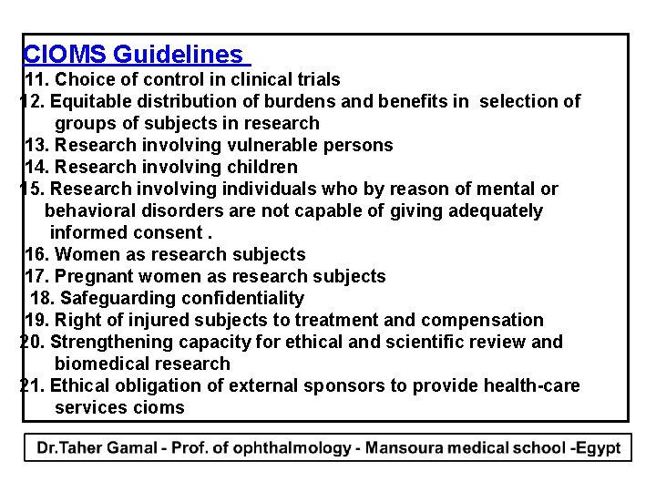 CIOMS Guidelines 11. Choice of control in clinical trials 12. Equitable distribution of burdens
