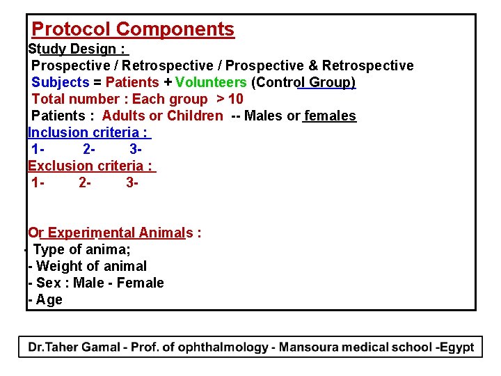 Protocol Components Study Design : Prospective / Retrospective / Prospective & Retrospective Subjects =