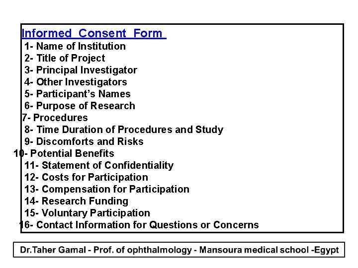 Informed Consent Form 1 - Name of Institution 2 - Title of Project 3