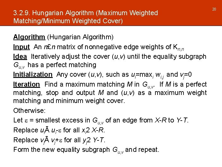 3. 2. 9. Hungarian Algorithm (Maximum Weighted Matching/Minimum Weighted Cover) Algorithm (Hungarian Algorithm) Input 3. 2. 9. Hungarian Algorithm (Maximum Weighted Matching/Minimum Weighted Cover) Algorithm (Hungarian Algorithm) Input