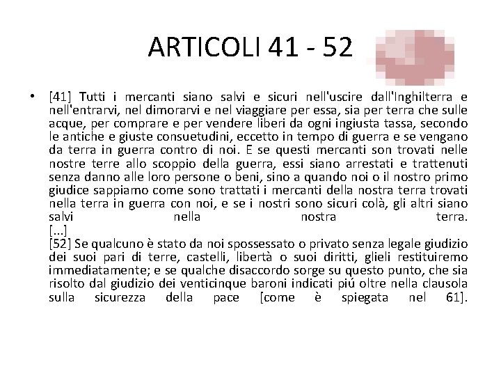 ARTICOLI 41 - 52 • [41] Tutti i mercanti siano salvi e sicuri nell'uscire