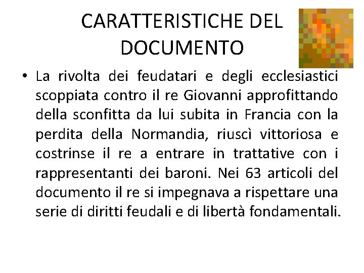 CARATTERISTICHE DEL DOCUMENTO • La rivolta dei feudatari e degli ecclesiastici scoppiata contro il