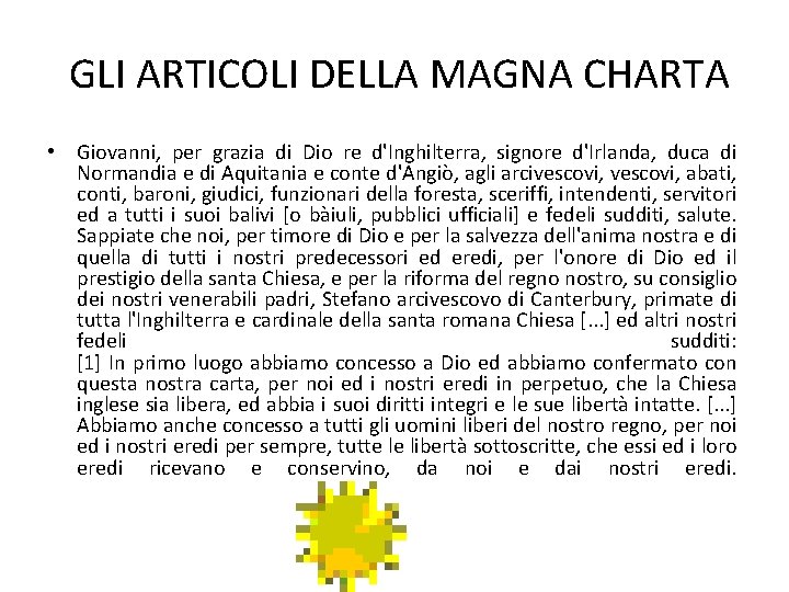 GLI ARTICOLI DELLA MAGNA CHARTA • Giovanni, per grazia di Dio re d'Inghilterra, signore