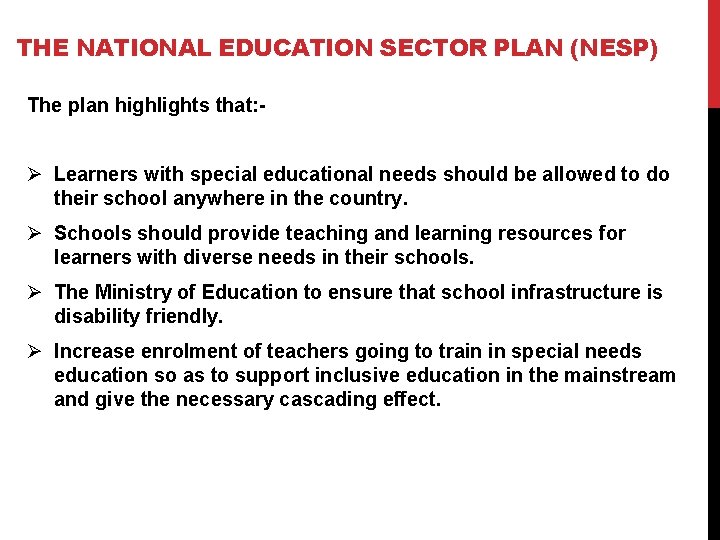 THE NATIONAL EDUCATION SECTOR PLAN (NESP) The plan highlights that: - Ø Learners with