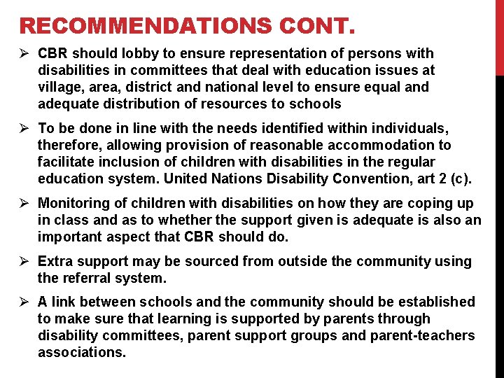 RECOMMENDATIONS CONT. Ø CBR should lobby to ensure representation of persons with disabilities in