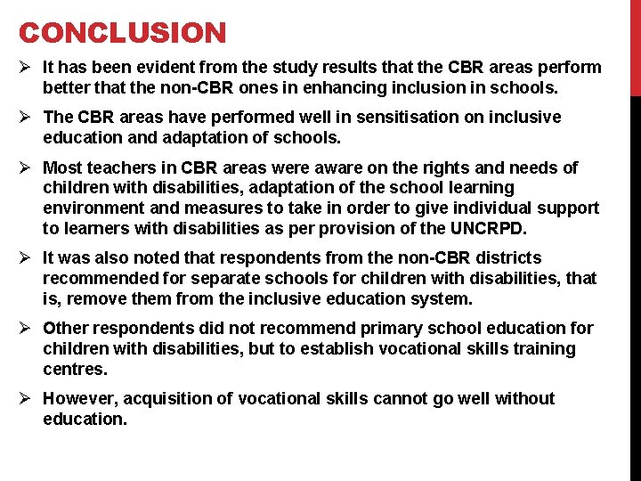 CONCLUSION Ø It has been evident from the study results that the CBR areas