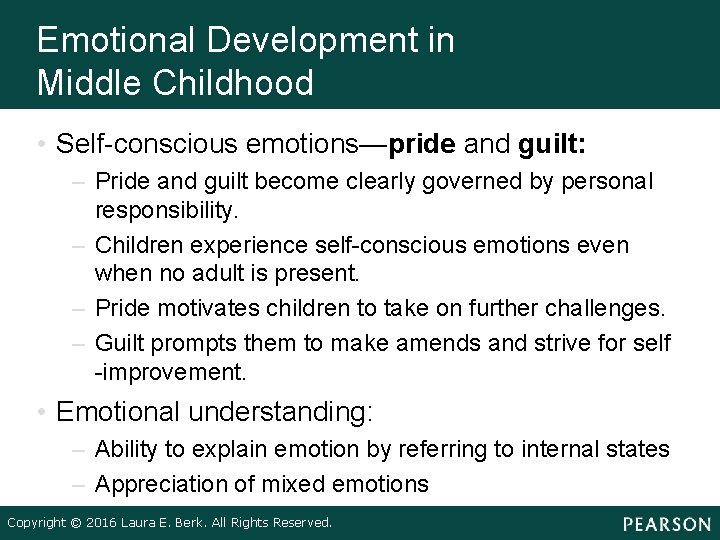 Emotional Development in Middle Childhood • Self-conscious emotions—pride and guilt: – Pride and guilt