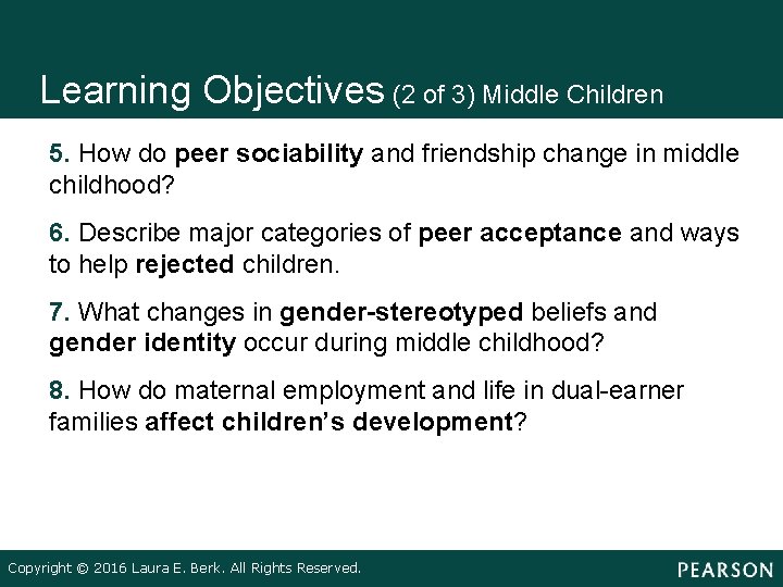 Learning Objectives (2 of 3) Middle Children • • 5. How do peer sociability