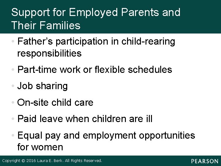 Support for Employed Parents and Their Families • Father’s participation in child-rearing responsibilities •